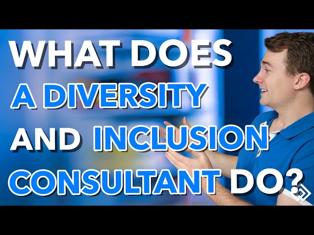What Does a Diversity and Inclusion Consultant Do?