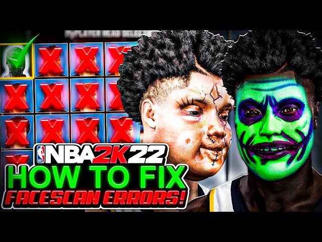 HOW TO FIX EVERY FACESCAN ERROR IN NBA 2K22! HOW TO GET ANY FACESCAN TO WORK IN 2K22 FAST AND EASY!