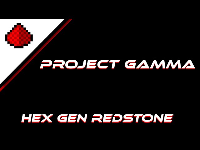 Project Gamma - Hex Gen Redstone