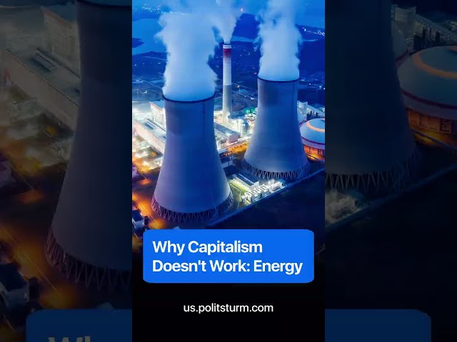 Why Capitalism Doesn't Work: Energy #energy #war #news #politics