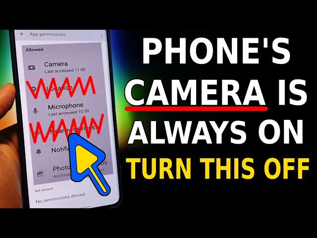 Your Phone’s Camera is Always On and Spying on You! Turn this OFF now