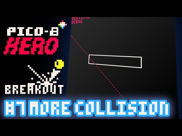 Breakout #7 - More Collision -  Pico-8 Hero