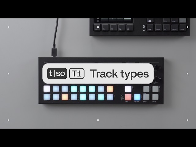 Getting started with the T1: Track types