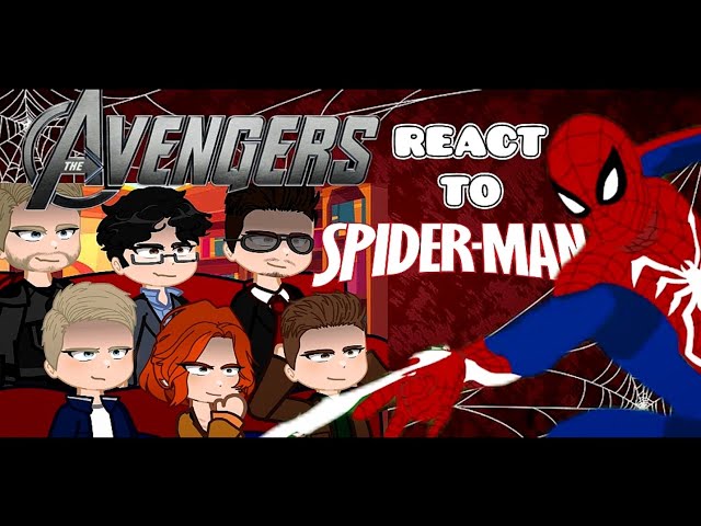 AVENGERS react to SPIDERMAN (1/2) 2X speed
