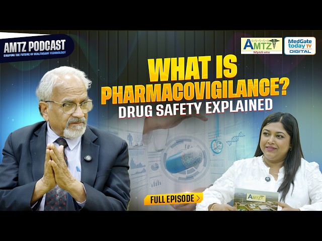 What is Pharmacovigilance? | Prof. V.K. Gupta | Drug Safety Explained | AMTZ Podcast