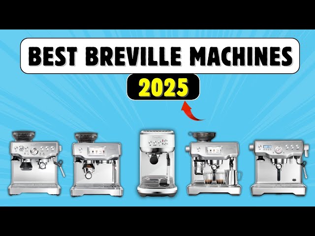 Best Breville Espresso Machines 2026 – Top Picks for Every Coffee Lover