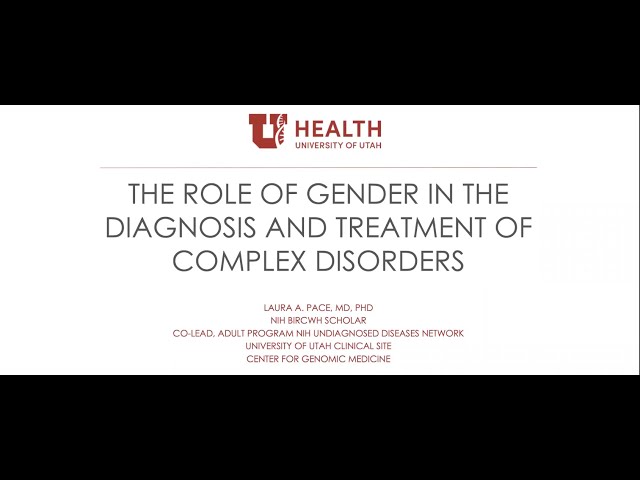 The Role of Gender in the Diagnosis and Treatment of Complex Disorders [CC]