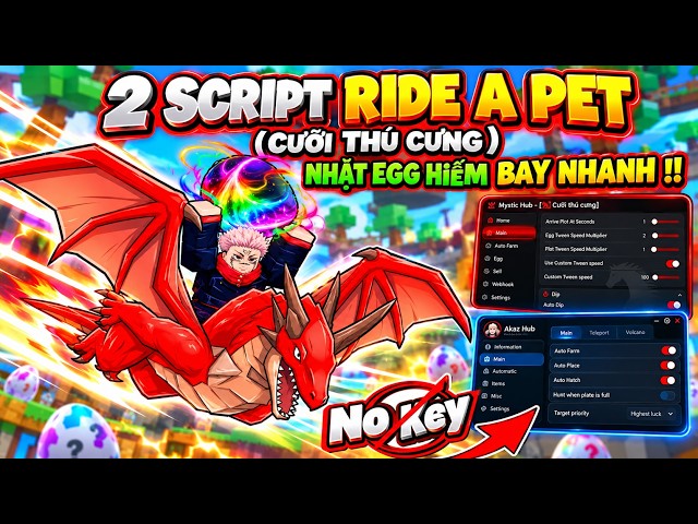 Cách Hack Ride A Pet Với 2 Script Cưỡi Thú Cưng No Key Mới Nhất Auto Farm Nhặt Egg Hiếm Bay Nhanh!!