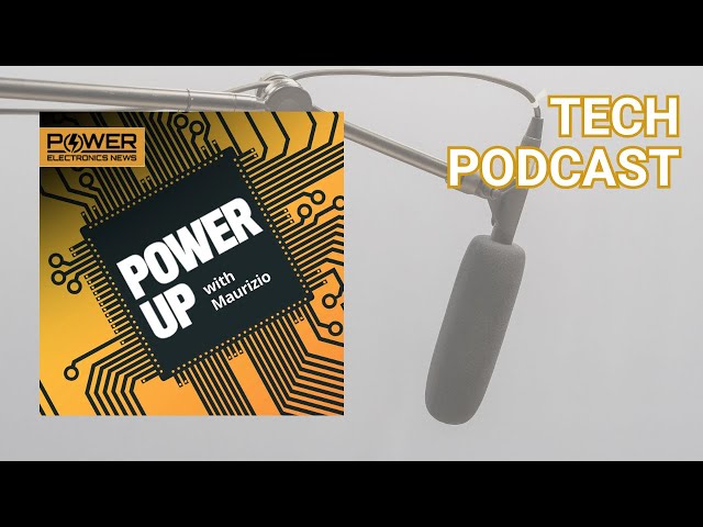 PowerUP: "Advancements in Wide-Bandgap Power Devices: GaN vs SiC" - New Power Electronics Podcast