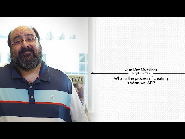 What is the process of creating a Windows API? | One Dev Question with Larry Osterman