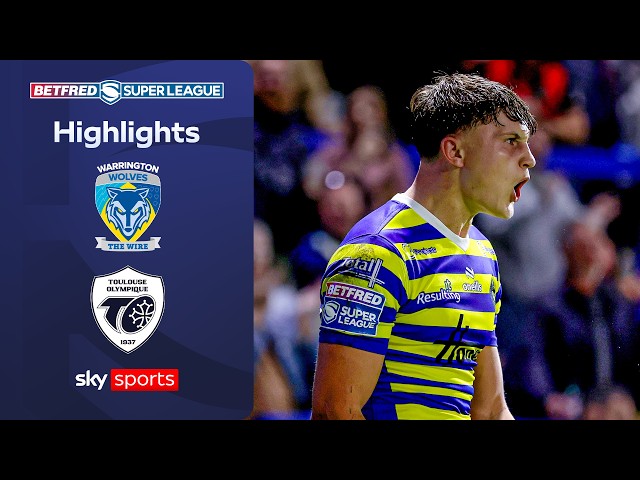 The Wire finish third | Warrington Wolves vs Toulouse Olympique | Super League Highlights