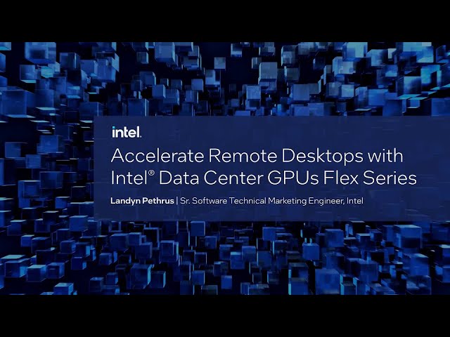 Accelerate Virtual Desktop Infrastructures (VDI) with Intel Data Center GPUs Flex Series