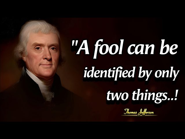 Two Ways To Recognize A Foolish Person | Thomas Jefferson Quotes About Leadership | Spoken Gold