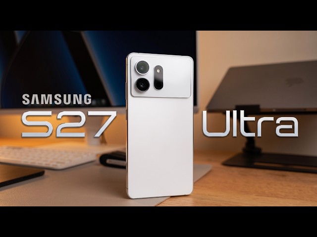 Samsung Galaxy S27 Ultra: Everything You Need to Know!
