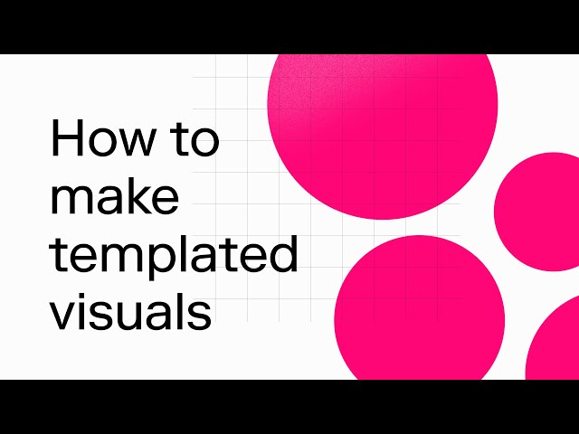 How to make templated visuals