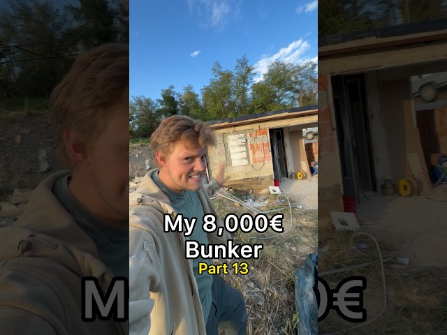 My 8,000€ Bunker - Part 13