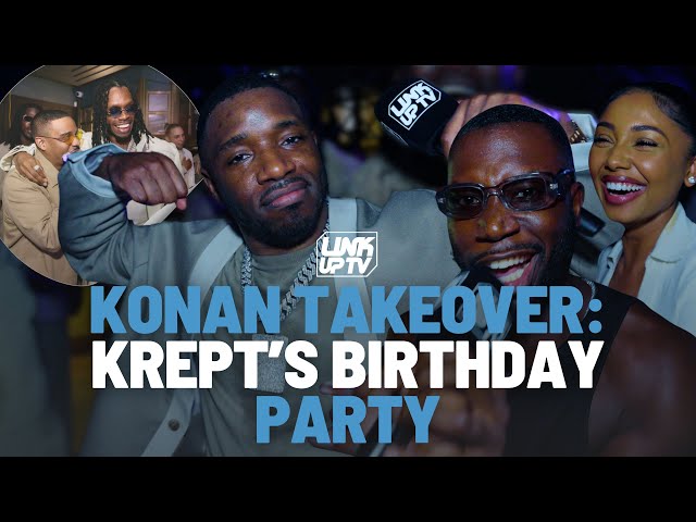 Konan Takes Over at Krept's Birthday Party | Link Up TV