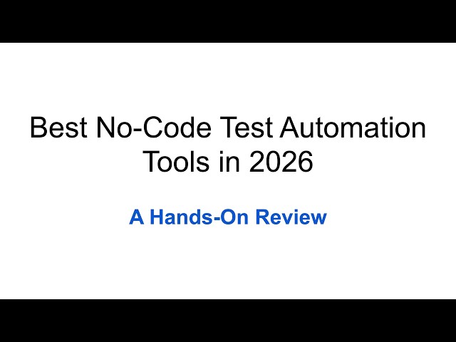 Best No-Code Test Automation Tools in 2026