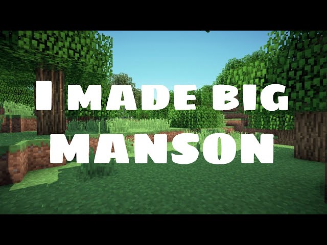 (I made new manson in minecraft )made by MINECRAFT NOOB