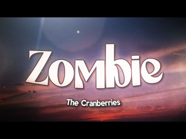 The Cranberries - Zombie (Lyrics)
