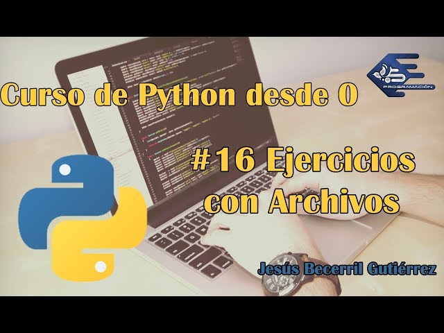 Tutorial Python 3 #16 Ejercicios con Archivos