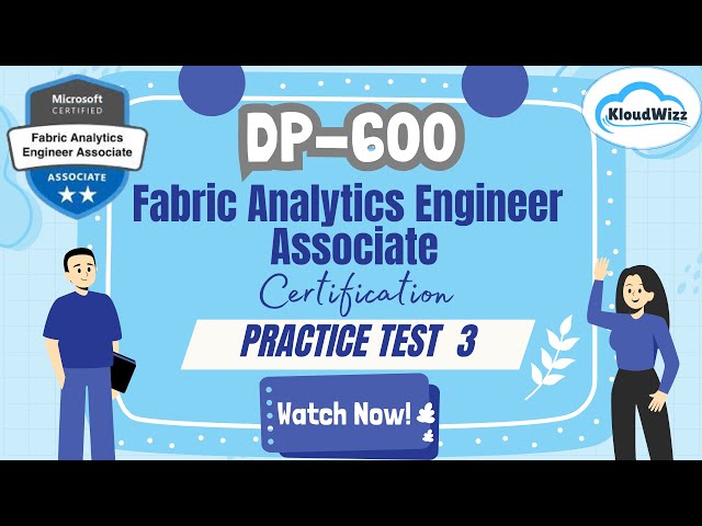 DP-600 | Fabric Analytics Engineer Associate Certification Exam | Practice Test 3 | Kloudwizz