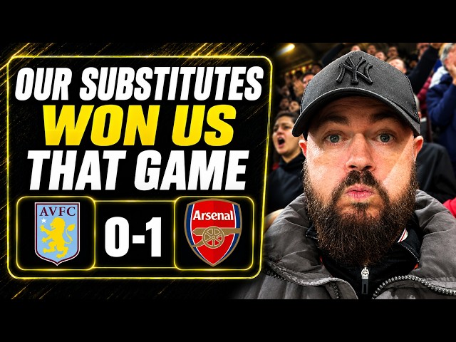 Our Subs Won Us The Game | Villa 0-1 Arsenal | Match Reaction