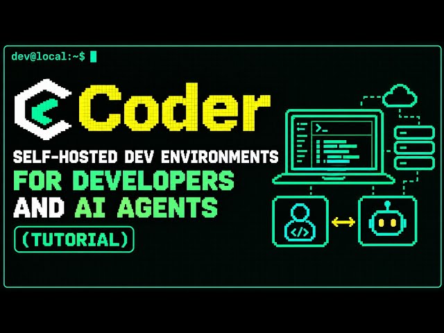 Coder: Self-Hosted Dev Environments for Developers and AI Agents (Tutorial)