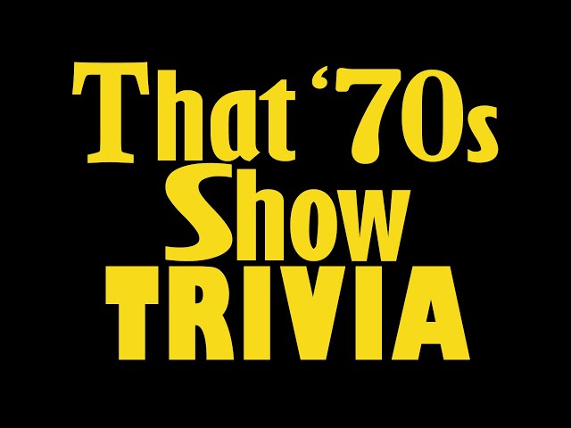 That 70s Show Trivia | 1990s 2000s Tv Questions & Answers | Ashton Kutcher, Mila Kunis, Topher Grace