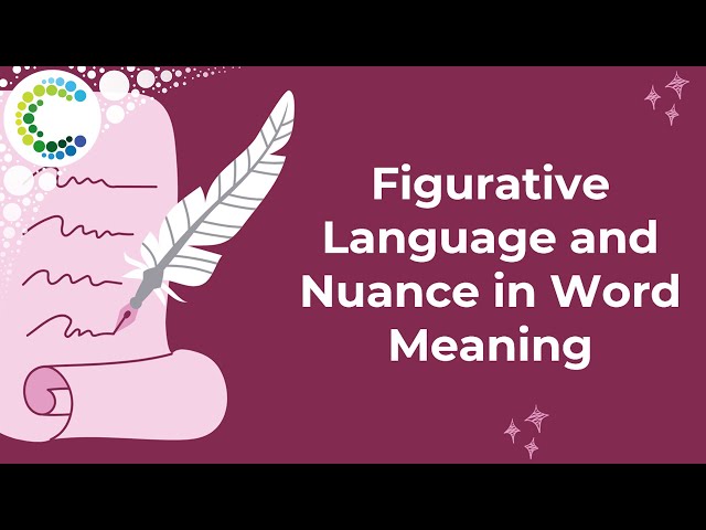 Figurative Language and Nuance in Word Meaning