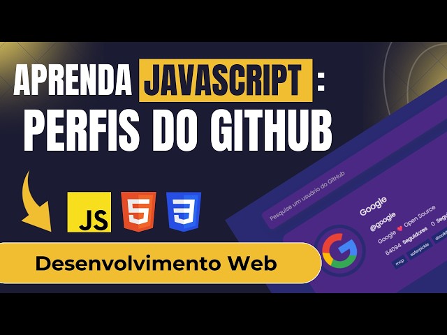 Aprenda JavaScript: Perfis do GitHub (Desenvolvimento Web com JavaScript, HTML, e CSS)