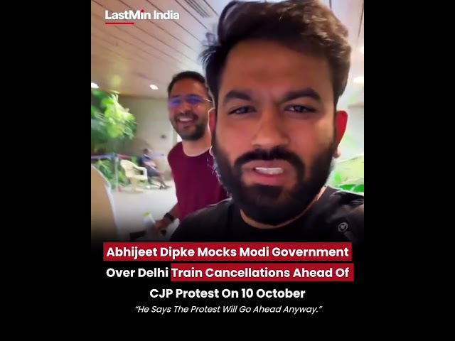 Abhijeet Dipke Mocks Modi Government Over Delhi Train Cancellations Ahead Of, CJP Protest #pmmodi