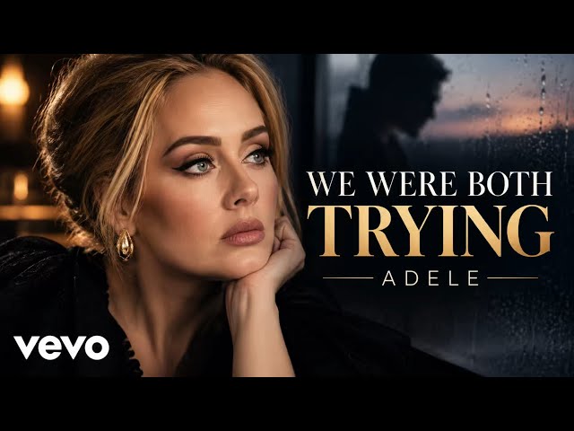 Adele - We Were Both Trying (Official Music Video 2026)