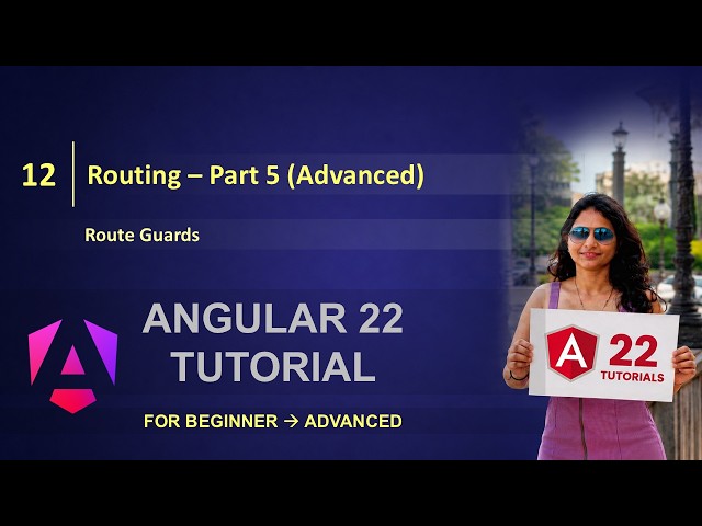 12. Route Guards  | CanActivate | CanActivateChild | CanDeactivate | CanMatch | Angular 22 Tutorials