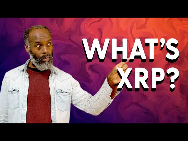 XRP explained: What is it and how it works