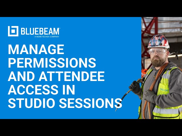 Bluebeam Revu | How to Manage Permissions and Attendee Access in Studio Sessions