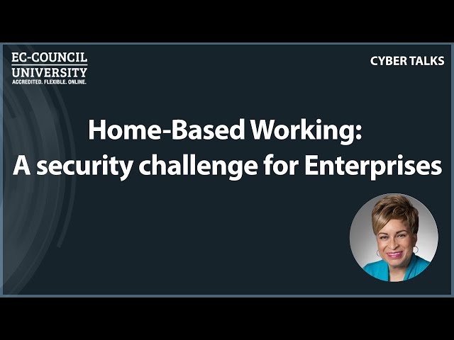 Home-Based Working: A security challenge for Enterprises