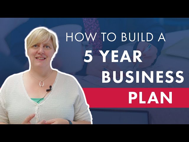 5 Year Business Plan: How To Craft Your Business Success