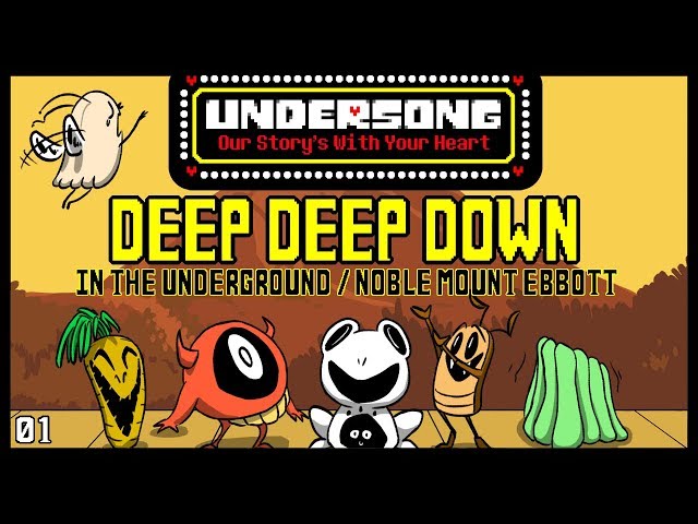 UNDERSONG - Noble Mt. Ebbott/Deep Deep Down In The Underground - ORIGINAL UNDERTALE MUSICAL (01)