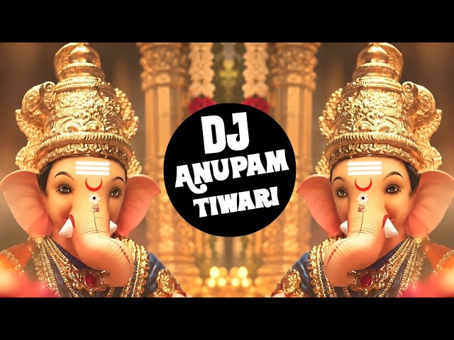 Manao Ji Ganesh Bhakto Dj Remix | Ganpati Dj Gana 2026 | Ganesh Chaturthi Dj Song | Dj Anupam Tiwari