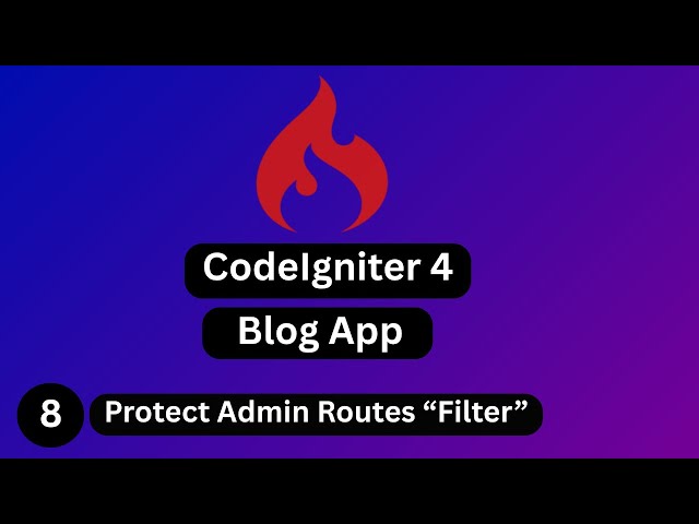 #8 Mastering CodeIgniter 4 Filters: Complete Guide with Examples (2025)