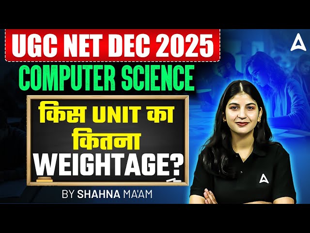 UGC NET Computer Science Paper 2 | UGC NET Computer Science Unit Wise Weightage By Shahna Ma'am