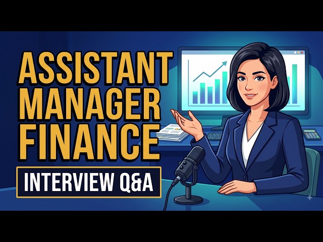 Assistant Manager Finance Interview Questions and Answers