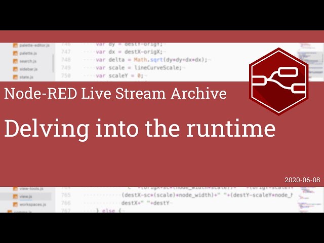 Delving into the runtime - developing node-red stream - 8th June 2020