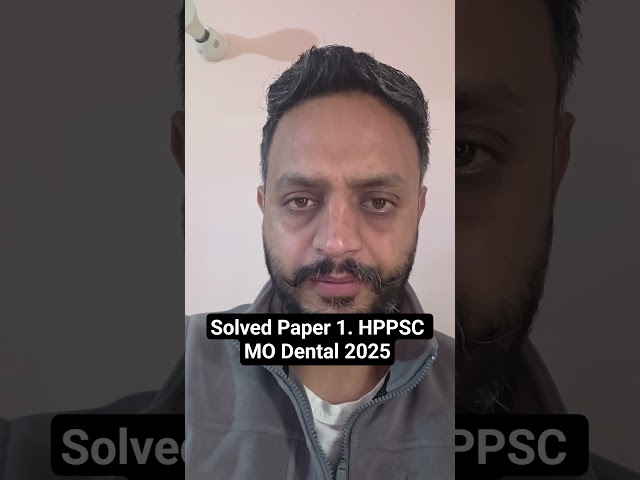 Solved Paper 1. HPPSC MO Dental 2025