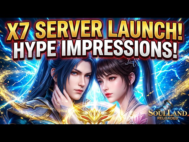 Soul Land Reloaded - Hype Impressions/X7 Server Launch