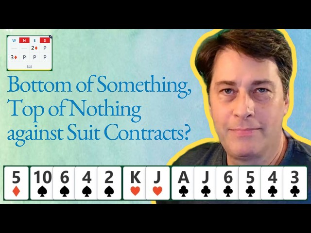 BOSTON opening leads: Bottom Of Something, Top Of Nothing against suit contracts? - with Curt Soloff