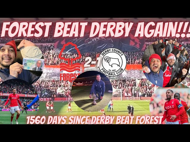 1560 DAYS SINCE DERBY BEAT FOREST | NOTTINGHAM FOREST 2-1 DERBY COUNTY | MATCH DAY VLOG