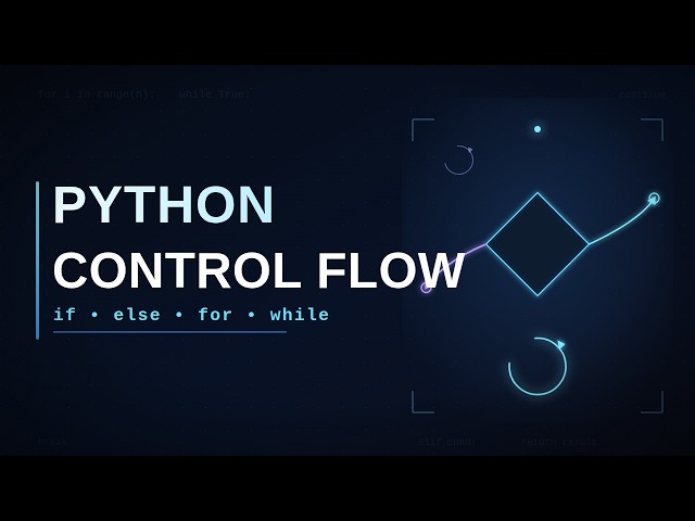 Control Flow Explained | Python Programming — Chapter 3