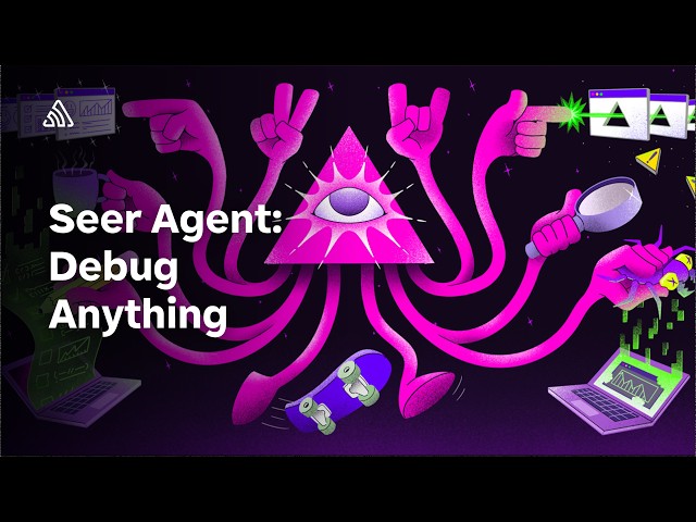 Seer Agent: Debug Anything